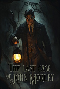 The Last Case of John Morley
