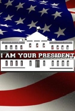 I am Your President