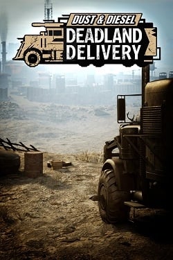 Dust & Diesel: Deadland Delivery