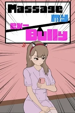 MASSAGE MY EX-BULLY