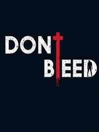 Don't Bleed