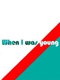 When I Was Young