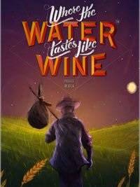 Where The Water Tastes Like Wine