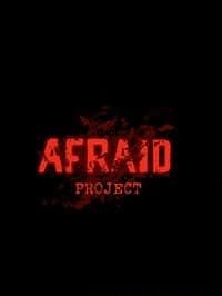 Afraid Project