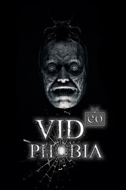 VIDeoPHOBIA