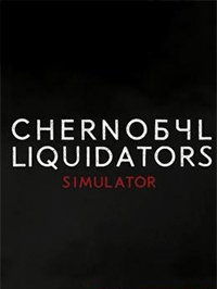Chernobyl Liquidators Simulator