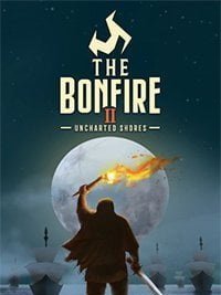 The Bonfire 2 Uncharted Shores
