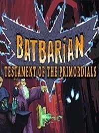 Batbarian: Testament of the Primordials
