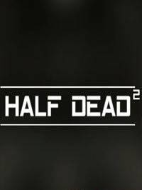 HALF DEAD 2