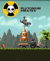 Plutonium Pirates