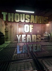 Thousands of Years Later