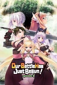 Our Battle Has Just Begun! episode 2