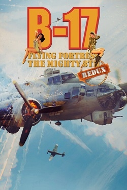 B-17 Flying Fortress : The Mighty 8th Redux