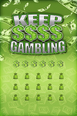 KEEP GAMBLING