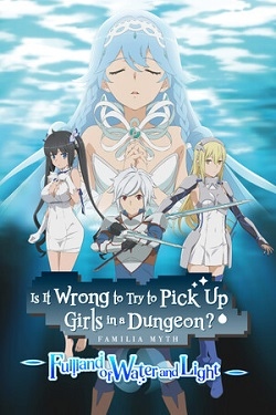 Is It Wrong to Try to Pick Up Girls in a Dungeon