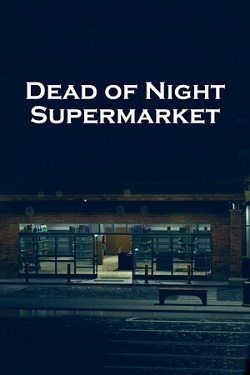 Dead of Night: Supermarket