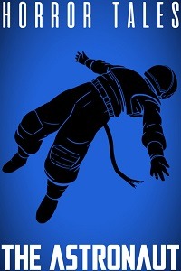 HORROR TALES: The Astronaut