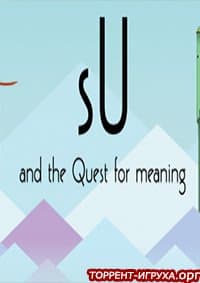 sU and the Quest For Meaning