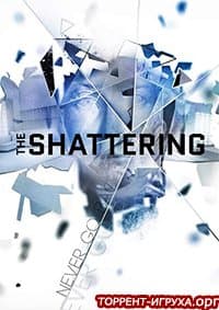 The Shattering