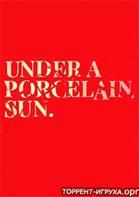 Under a Porcelain Sun