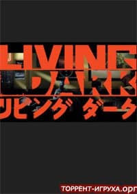 Living Dark