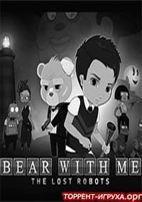 Bear With Me The Lost Robots