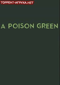 A Poison Green