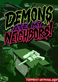 Demons Ate My Neighbors!