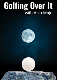 Golfing Over It with Alva Majo