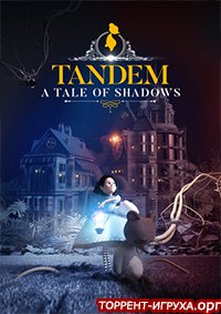 Tandem A Tale of Shadows