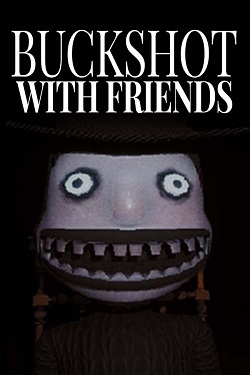 Buckshot With Friends