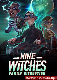 Nine Witches Family Disruption