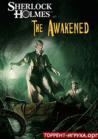 Sherlock Holmes The Awakened