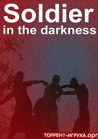 Soldier in the darkness