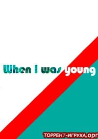 When I Was Young