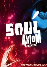Soul Axiom Rebooted