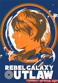 Rebel Galaxy Outlaw