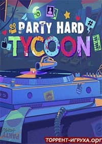 Party Hard Tycoon