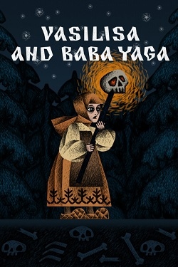 Vasilisa and Baba Yaga (Василиса и Баба Яга)