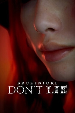 BrokenLore: DON’T LIE