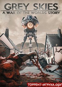 Grey Skies A War of the Worlds Story